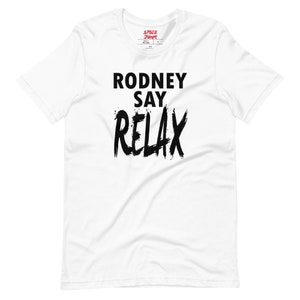Rodney Say Relax T-Shirt - White