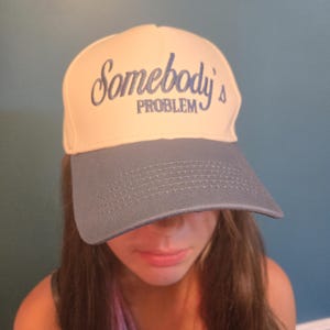 Somebody&#39;s problem embroidered Hat - blue, snapback hat