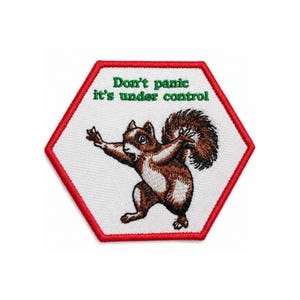 Funny Squirrel Patch: Don't Panic It's Under Control Embroidered Applique Iron On