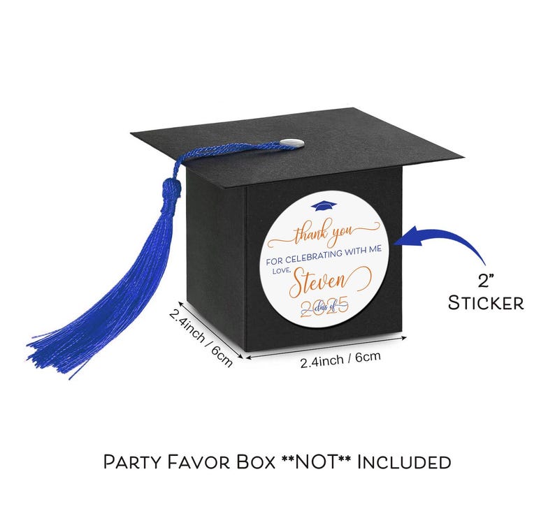 May include: A black graduation cap shaped favor box with a blue tassel. A 2 inch round sticker with the text "thank you for celebrating with me love Steven Class of 2025" is attached to the box.