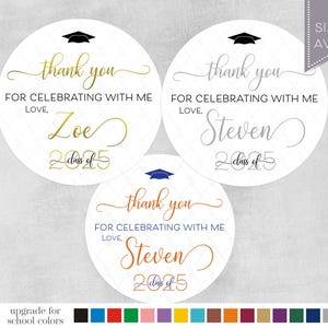 May include: Three round graduation party favor stickers with a black graduation cap, gold and silver text, and the text "thank you for celebrating with me, love, [name], class of 2025".