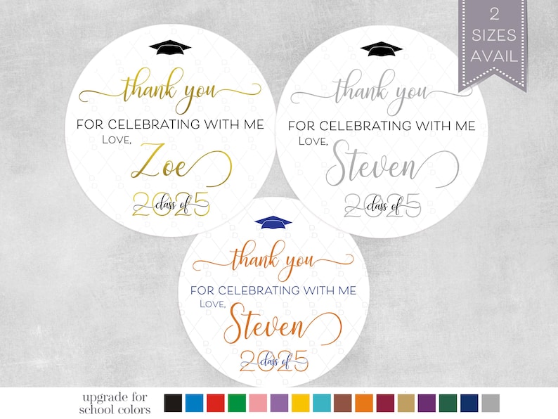 May include: Three round graduation party favor stickers with a black graduation cap, gold and silver text, and the text "thank you for celebrating with me, love, [name], class of 2025".