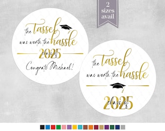The Tassel was worth The Hassle sticker, Graduation Party Favor Sticker, Class of 2026 Personalized Graduation sticker, envelope seal