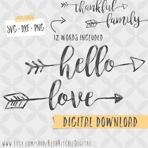 May include: Digital download graphic with the words "thankful," "family," "hello," and "love" in a handwritten style. The image includes arrows and the text "12 words included," "SVG .DXF .PNG," and "DIGITAL DOWNLOAD."