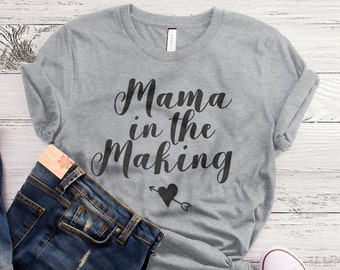Mama In The Making Women's T-shirt, Pregnancy Announcement Shirt,  Maternity Tee,  New Baby Tee, Pregnancy shirt, new mom, gift for mom
