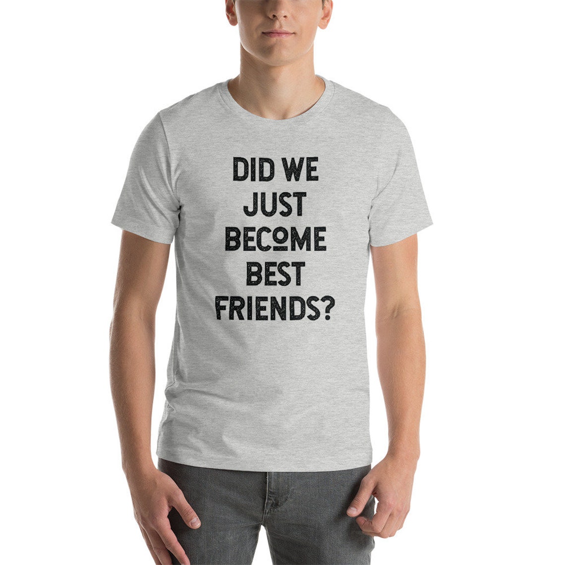 did we just become best friends matching shirts