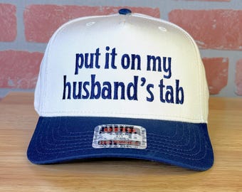Put it on my Husband's Tab Embroidered Hat
