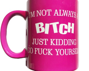 I'm not always a ? Just Kidding Coffee Mug
