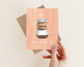 Adulting is Hard - Encouragement Card - Cemex Pour Over - Coffee Pun - Coffee Art - Greeting Cards - Single - Hand Painted Watercolor - A2