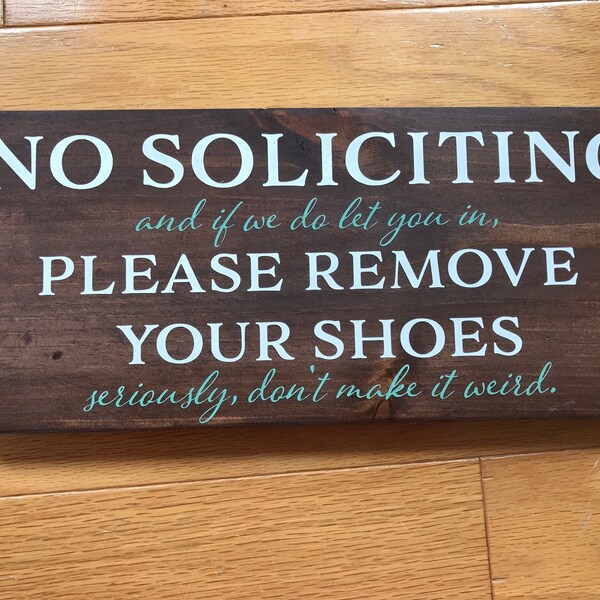 No soliciting, please remove your shoes, Don't make it weird, funny wood sign, front door sign, painted wood sign