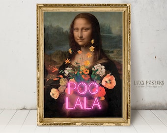May include: A vintage painting of the Mona Lisa with a bouquet of flowers in front of her. The flowers are in shades of red, orange, yellow, and white. The painting is framed in a gold frame. The text "POO LALA" is written in pink neon letters in front of the flowers.