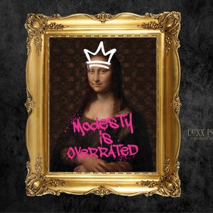 Mona Lisa Modesty is Overrated Graffiti Alter Art Print, Maximalist ...