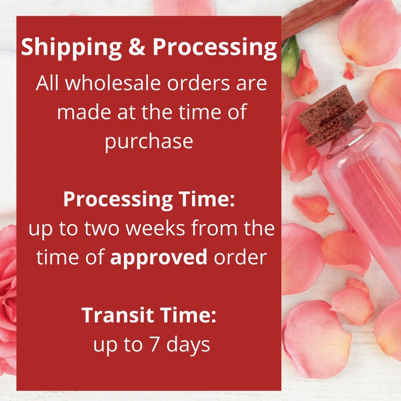 May include: A red background with white text detailing shipping and processing information. The text includes "Shipping & Processing", "All wholesale orders are made at the time of purchase", "Processing Time: up to two weeks from the time of approved order", and "Transit Time: up to 7 days."