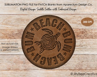 DIGITAL DESIGN | Adhesive Round Patch Blank for Sublimation Only | Distressed Leather with Embossed Beach Bum Text  | PNG for Sublimation
