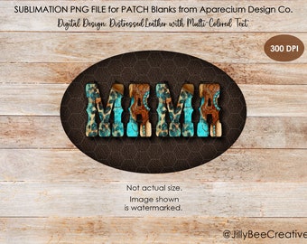 DIGITAL DESIGN | Adhesive Oval Patch Sublimation Blank | Dark Brown Distressed Leather with Mama Turquoise Letters  | PNG File Sublimation