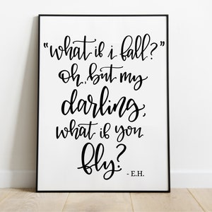 Oh my darling, what if you fly? | Hand-lettered print | E.H. poem | Calligraphy | Girls bedroom decor | 8x10 printable PDF Instant download