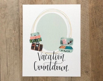 Vacation Countdown | Printable download | Dry Erase | 8x10 | Travel | Days until our trip | Family adventure | Hand lettered print