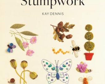 Beginner's Guide to Stumpwork by Kay Dennis