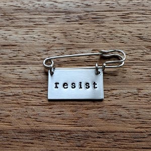 Resist ~ Kilt Pin Safety Pin Brooch Badge~ Political, Equality, Feminist, Persist ~ Hand Stamped Jewellery Jewelry Accessory Gift