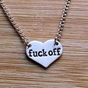 F*ck Off/You/It/This/That~ Heart Shaped Pendant Necklace~ Swearing,Sweary,Curse,Profanity,Offensive,Insulting~Stamped Jewellery Jewelry Gift