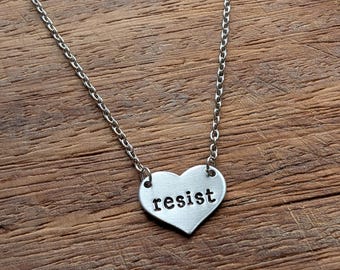 Resist ~ Heart Shaped Pendant Necklace ~ Feminist, Political, F*ck Trump, Persist, She Persisted~ Silver Hand Stamped Jewellery Jewelry Gift