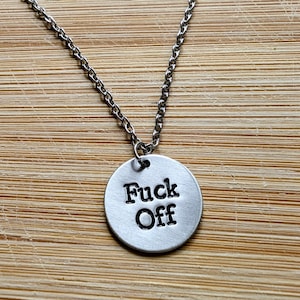 F*ck Off/You/It/This/That ~ Hand Stamped Circular Round Pendant Necklace~ Offensive,Swearing,Sweary,Profanity~ Jewellery Jewelry Gift Active