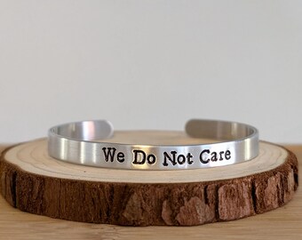 We Do Not Care Adjustable Cuff Bracelet/Bangle ~ WDNC Bracelet ~ WDNC Club ~ WDNC Jewelry ~ Feminist Menopausal Gift