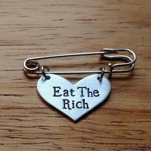 Eat The Rich ~ Hand Stamped Kilt Pin Safety Pin Brooch Badge ~ Socialist, Political, Anarchist, Anti Tories~Jewellery Jewelry Accessory Gift