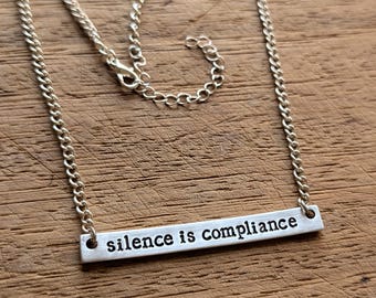 Silence is Compliance Bar Necklace ~ Social Justice, Empowerment, Human Rights, Feminist, Resist, Protest, Activist Jewelry