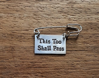 Anche questo passerà~ Spilla da kilt~ Salute mentale, anti-ansia, depressione, positività~ Gioielli con timbro a mano, accessorio per gioielli, regalo