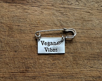 Vegan Vibes ~ Hand Stamped Pin Badge/Brooch ~ Vegan, Plant Based, Herbivore, Animal Rights, Activist, Protest ~ Jewellery Accessory Gift