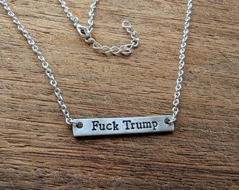 F*ck Trump ~ Bar Pendant Necklace~ Anti Trump, 8647, Political, FDT, Resist, Vote Protest ~ Hand Stamped Jewelry Jewellery Gift