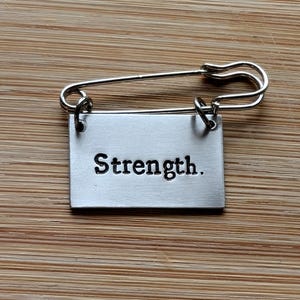 Strength ~ Kilt Pin Brooch Badge~Mental Health, Anxiety Depression support, Courage, Motivational ~ Hand Stamped Jewellery Jewelry Gift