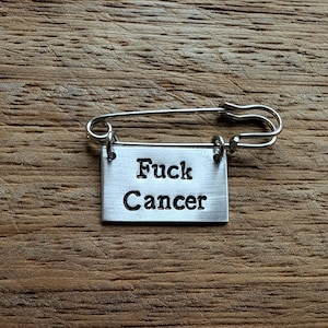 F*ck Cancer ~ Kilt Pin Safety Pin Brooch Badge ~ Cancer Survivor, Warrior, Awareness ~ Silver Hand Stamped Jewellery Jewelry Accessory Gift