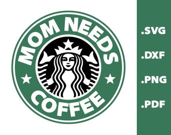 Free Free 133 Mama Needs Coffee Starbucks Svg SVG PNG EPS DXF File