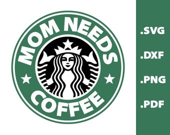 Free Free 255 Mom Needs Coffee Starbucks Svg Free SVG PNG EPS DXF File