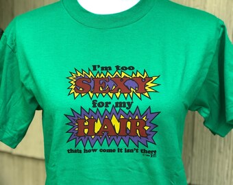 1990s Vintage Slogan Crop Top T-Shirt, Zu sexy für mein Haar, Deadstock XS