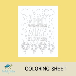 May include: A black and white coloring page with the text "April showers bring May flowers". The image features clouds, raindrops, and sunflowers.