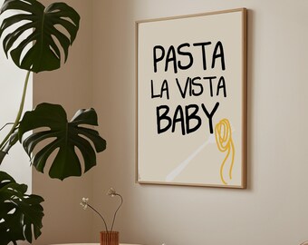 Pasta La Vista Baby Print | Quote Print | Kitchen Prints | Lyric Print | Wall art | New Home Gifts | Cool Prints | Retro Print | Art Prints