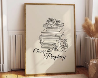 Change The Prophecy Print | Quote Print | TTPD Print | Taylor Swift Prints | Swiftie | Swiftie Gifts | The Tortured Poets Department Prints