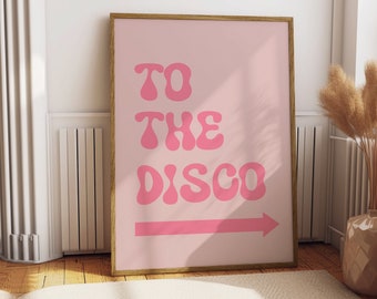 To The Disco Arrow Print | Pink Print | Quirky Wall Art | Unique decor | Y2k Decor | Retro Prints | Kitchen Print | Wavy text print