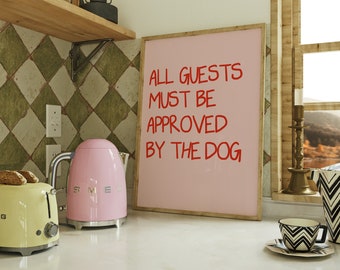 All Guests Must Be Approved By The Dog Print | Pink Print | Quirky Wall Art | Unique decor | Y2k Decor | Pet print | Kitchen Print|Dog print