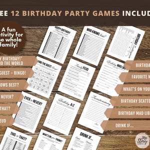 May include: A collection of twelve white paper birthday party game sheets with black text. The games include Happy Birthday Around the World, Who Knows Best, Birthday Scattergories, Find the Guest Bingo, Family Feud, Birthday Mad Libs, Birthday A-Z, Favorite Memory, What's on Your Phone, Ever or Never, This or That, and Drink If.