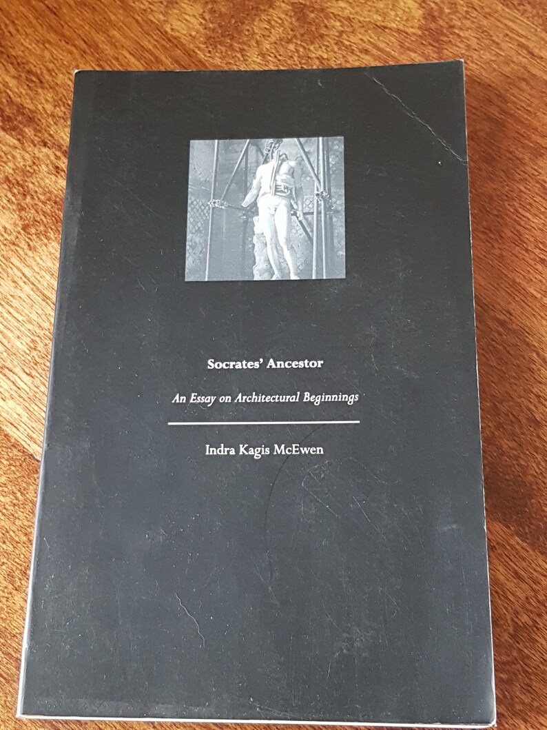 Socrates Ancestor: An Essay on Architectural Beginnings