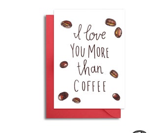 I love You More than Coffee, Coffee Valentine's Day Card, Funny Valentine Card, Coffee Lover, Chocolate Valentine, Valentine for Husband,