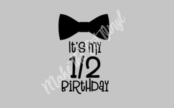 Download It S My Half Birthday Svg Digital File Only Etsy