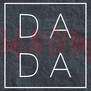DADA Square - Father&#39;s Day, Daddy - SVG design - digital file ONLY - Instant Download