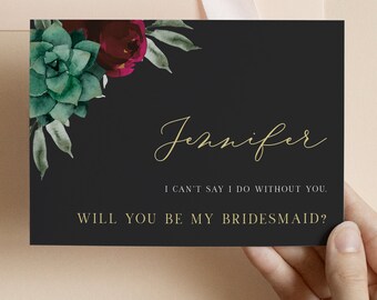 AMY | Succulent Bridesmaid Proposal Card Template, Burgundy Bridesmaid Proposal, Will You Be My Bridesmaid, I Can't Say I Do Without You