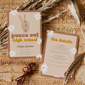 May include: Peace out high school graduation party invitation with a peace sign and daisies. The invitation includes the date, time, and location of the ceremony and celebration. The celebration will be held at Brothers Bar and Grille in Fort Collins, Colorado.
