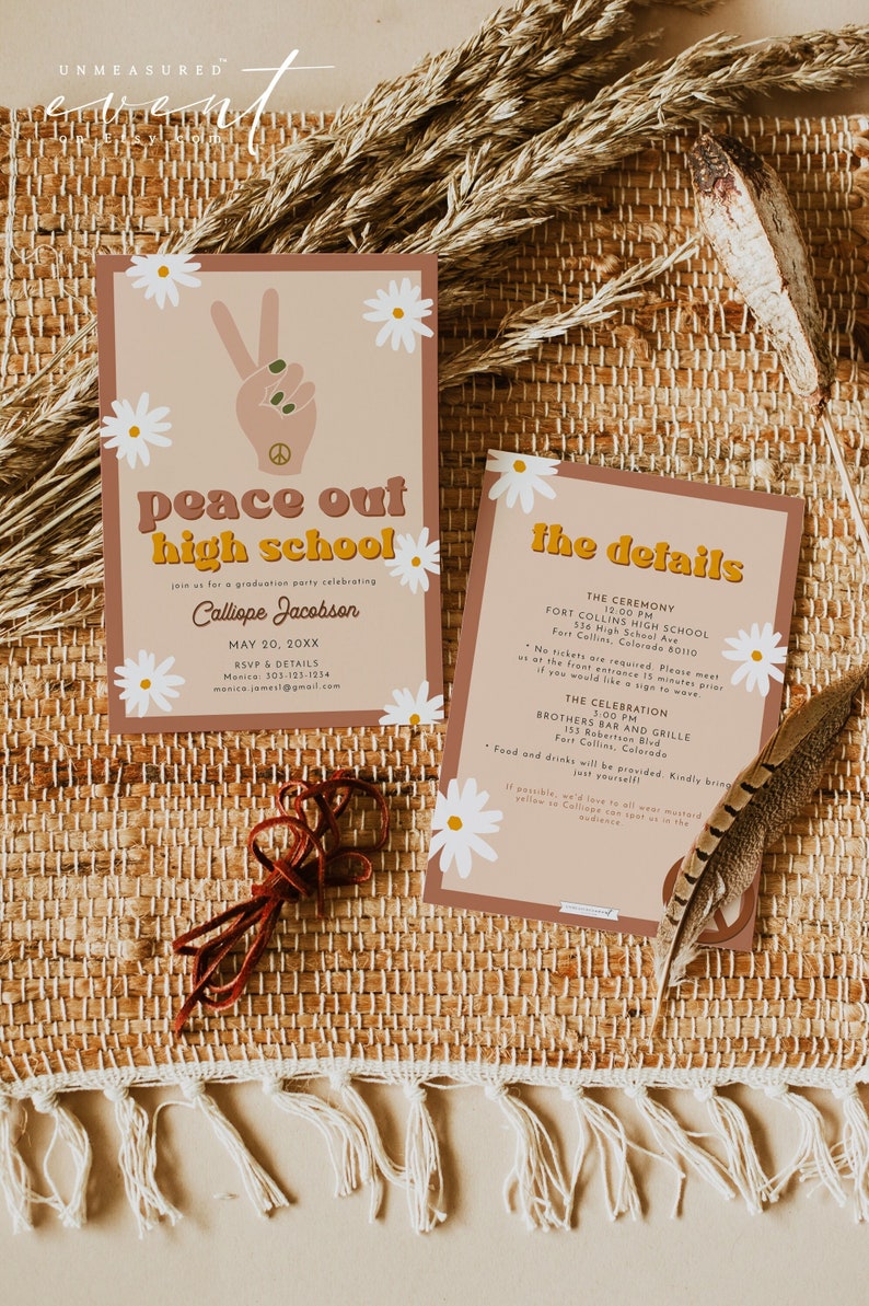 May include: Peace out high school graduation party invitation with a peace sign and daisies. The invitation includes the date, time, and location of the ceremony and celebration. The celebration will be held at Brothers Bar and Grille in Fort Collins, Colorado.